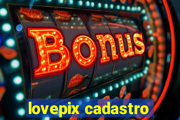 lovepix cadastro